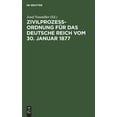 thumbnail image 1 of Zivilprozeßordnung Für Das Deutsche Reich Vom 30. Januar 1877: In Der Fassung Der Bekanntmachung Vom 20. Mai 1898 Mit Den Abänderungen Des Rg. Vom 5. Juni 1905. (Hardcover), 1 of 1