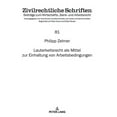 thumbnail image 1 of Zivilrechtliche Schriften: Lauterkeitsrecht als Mittel zur Einhaltung von Arbeitsbedingungen (Hardcover), 1 of 1