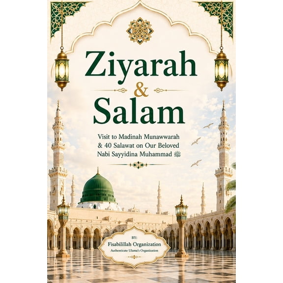 Hajj & Umrah: Journey of Life Time - A C Ziyarah & Salam: Visit to Madinah Munawwarah & 40 Salwat on our beloved Nabi Sayyidina Muhammad( PBUH ), Book 1, (Paperback)