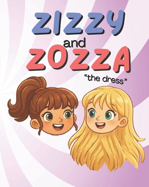 Zizzy and Zozza: True Friendship The dress: Zizzy and Zozza, true friendship, (Paperback)