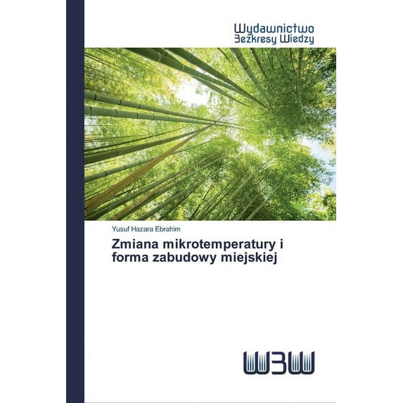 Zmiana mikrotemperatury i forma zabudowy miejskiej (Paperback)