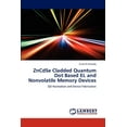 thumbnail image 1 of Zncdse Cladded Quantum Dot Based El and Nonvolatile Memory Devices (Paperback), 1 of 1
