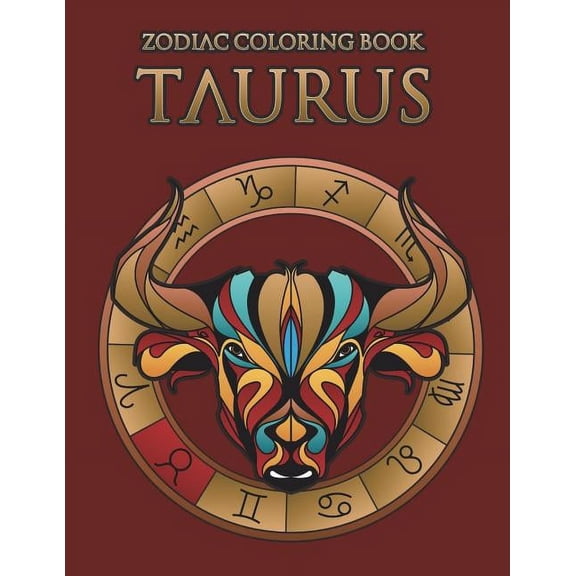 Zodiac Astrology Activity Books Zodiac Coloring Book: Taurus: Astrology Coloring Book for Adults and Kids with the Taurus Zodiac Sign Birthday Gift, Book 1, (Paperback)