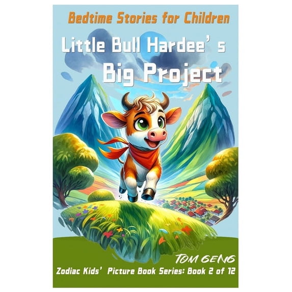 Zodiac Kids' Picture Book Bedtime Stories for Children: Little Bull Hardee's Big Project: Zodiac Kids' Picture Book Series: Book 2 of 12, Book 2, (Paperback)