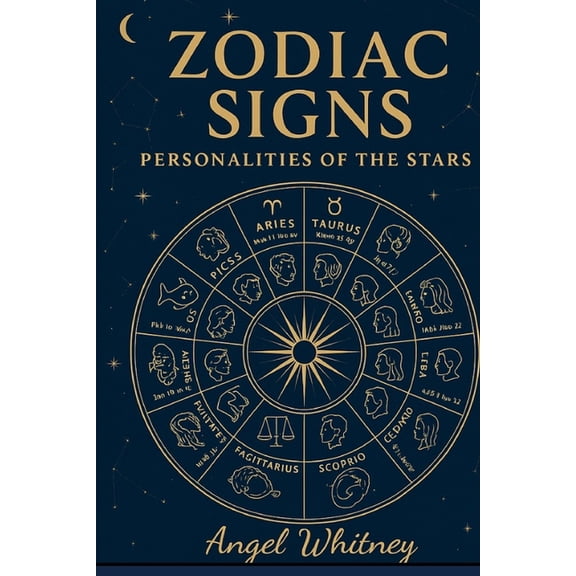 Zodiac Signs: Personalities of the Stars: The Astrology Book of Traits, Compatibility, and Self-Understanding, (Paperback)