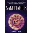 thumbnail image 1 of Zodiac Signs Sagittarius: The Ultimate Guide to an Amazing Zodiac Sign in Astrology, Book 4, (Paperback), 1 of 1
