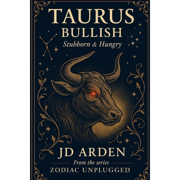 Zodiac Unplugged Taurus: Bullish, Book 2, (Paperback)