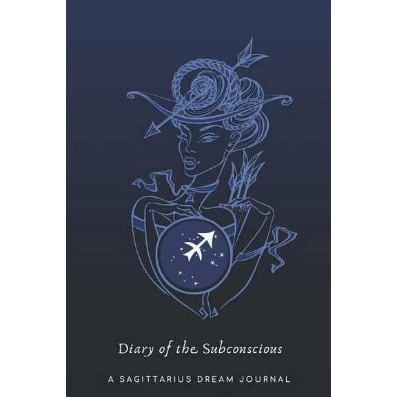 Zodiac Visions Diary of the Subconscious: A Sagittarius Dream Journal, Book 1, (Paperback)