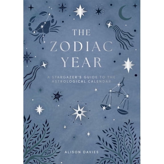 Zodiac Year: A Stargazer's Guide to the Astrological Calendar, (Hardcover)