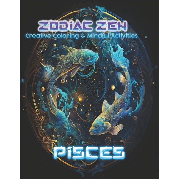 Zodiac Zen: Creative Coloring and Mindful Activities Pisces (Paperback)