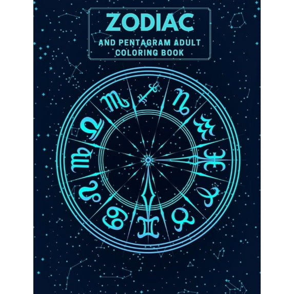 Zodiac and Pentagram Adult Coloring Book: Stress Relieving Coloring Book For Witch, Wiccan and Pagan (Zodiac and Pentagr, (Paperback)