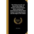 thumbnail image 1 of The Zodiacal Cards and How to Use Them. a System of Interpretation, Mind-Training and Entertainment Based Upon Natures Correspondencies and the Signs of the Zodiac Hardcover 1374290203 Grace Angela, 1 of 1