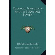 Zodiacal Symbology and its Planetary Power, Paperback