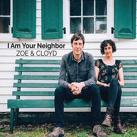 Zoe & Cloyd - I Am Your Neighbor - Music & Performance - CD