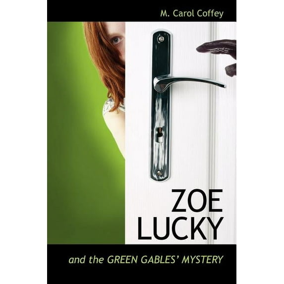 Zoe Lucky: And the Green Gables Mystery Paperback 1432731904 9781432731908 M. Carol Coffey