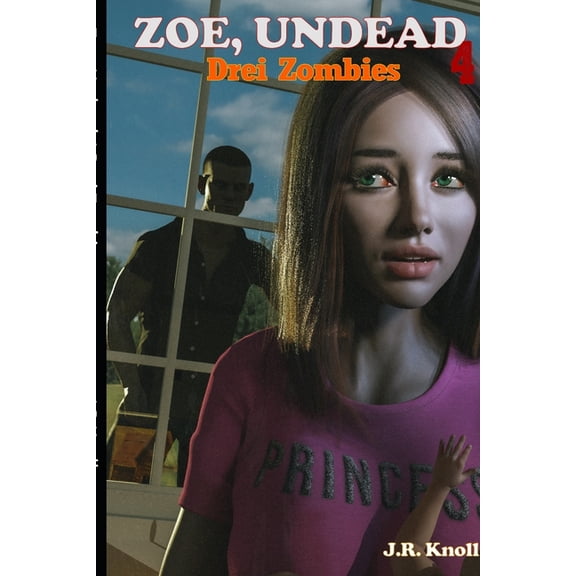 Zoe, Undead: Zoe, Undead 4 Drei Zombies (Series #4) (Paperback)