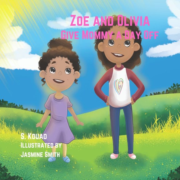 Zoe and Olivia Zoe and Olivia Give Mommy a Day Off, (Paperback)