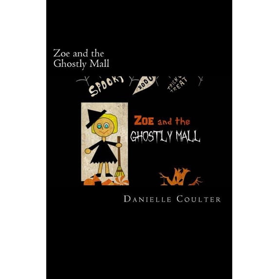 Zoe and the Ghostly Mall: A Spooktacular Adventure, (Paperback)