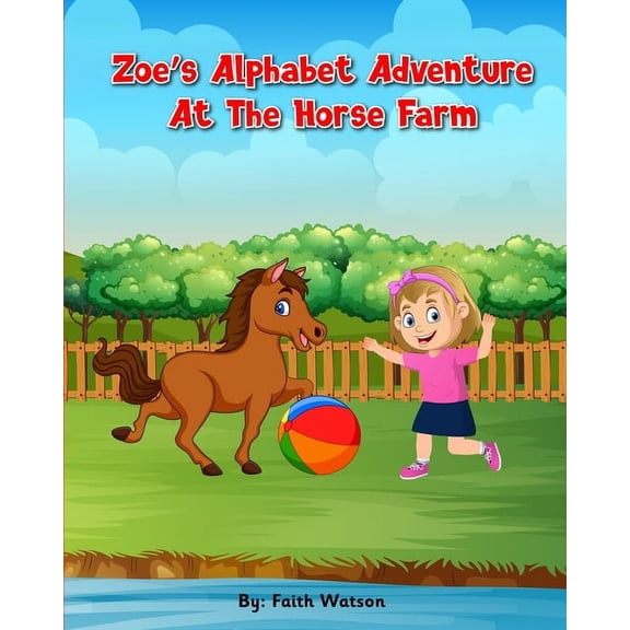 Zoe's Alphabet Adventure at the Horse Farm, (Paperback)