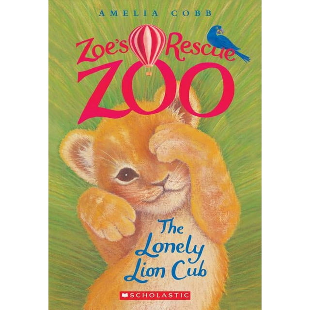 Zoe's Rescue Zoo The Lonely Lion Cub (Zoe's Rescue Zoo 1) (Paperback
