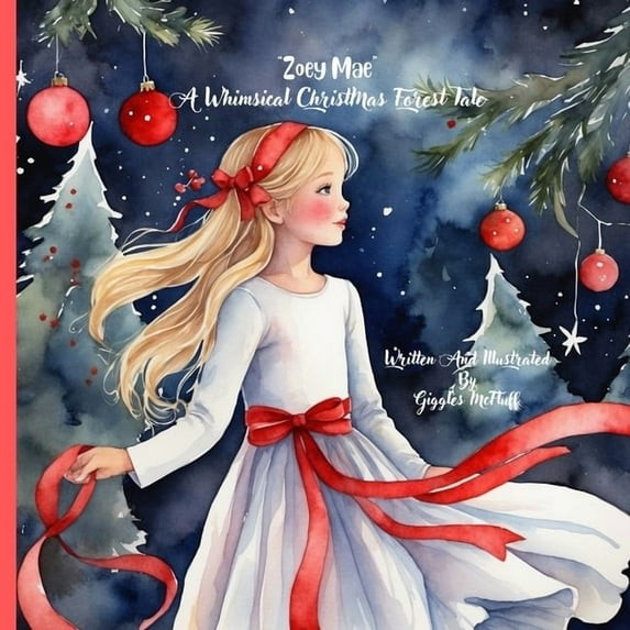 Zoey Mae A Whimsical ChristMas Forest Tale, (Paperback)
