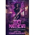 thumbnail image 1 of Zoey Matthews, the Unwanted Ghost, and the Cursed Manuscript (Paperback) by Heather Elizabeth King, 1 of 1