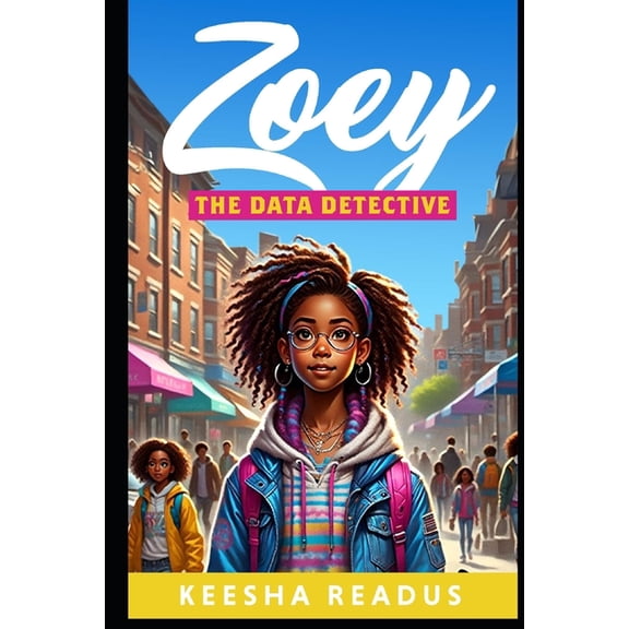 Zoey the Data Detective Zoey The Data Detective: The Community Center, (Paperback)