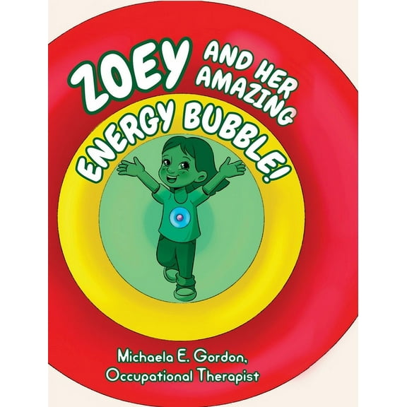 Zoey and Her Amazing Energy Bubble!, (Hardcover)