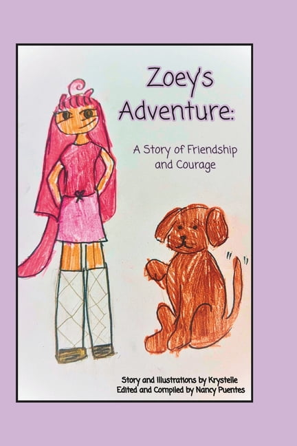 Zoey's Adventure: A Story of Friendship and Courage, (Paperback)