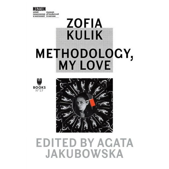 Zofia Kulik : Methodology, My Love (Paperback)