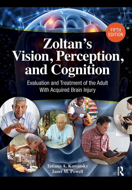Zoltan's Vision, Perception, and Cognition: Evaluation and Treatment of the Adult with Acquired Brain Injury, (Hardcover)