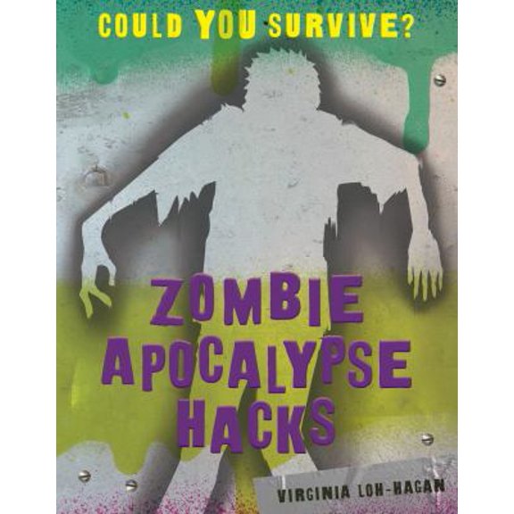 Pre-Owned Zombie Apocalypse Hacks Could You Survive? Paperback Virginia Loh-Hagan