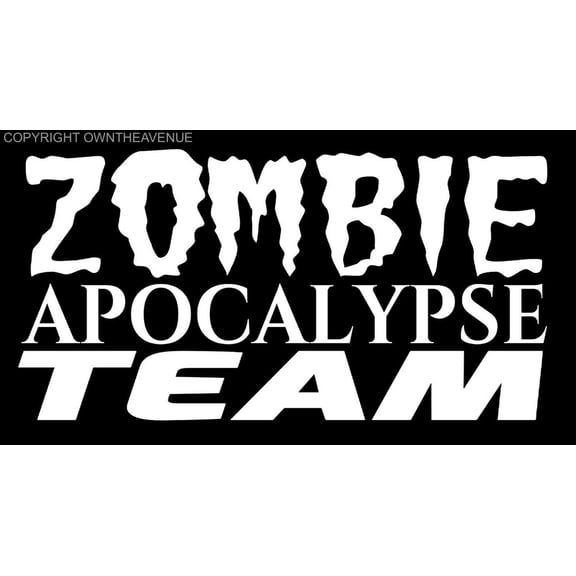 Zombie Apocalypse Team Zombies Funny Outbreak Response Vinyl Sticker 4" VC White