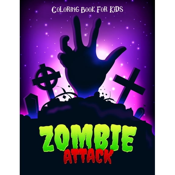 Zombie Attack Coloring Book For Kids: Ages 7 - 10, (Paperback)