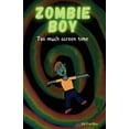 thumbnail image 1 of Zombie Boy, Too Much Screen Time, (Paperback), 1 of 1