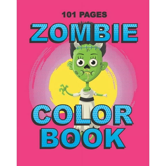 Zombie Color Book: Teenager and Adult Coloring Book for Daughter, Sister, Girlfriend or Friend to Cope with Anxiety and Depression (Paperback)