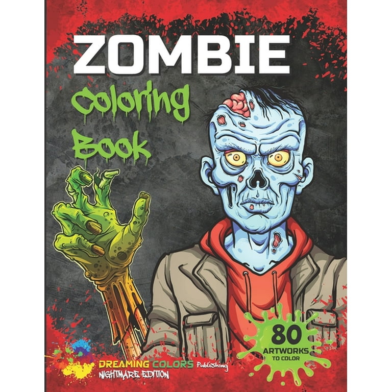 Zombie Coloring Book: A scary and creepy coloring book - 80 illustrations -  for zombies and horror fans - adults, kids, teenagers. (Paperback) 