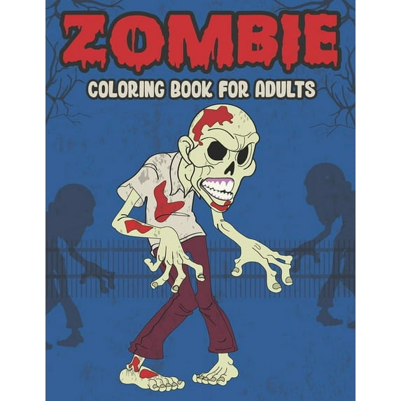 Zombie Coloring Book For Adults: A Horror Coloring Book with Terrifying Zombie Designs, (Paperback)