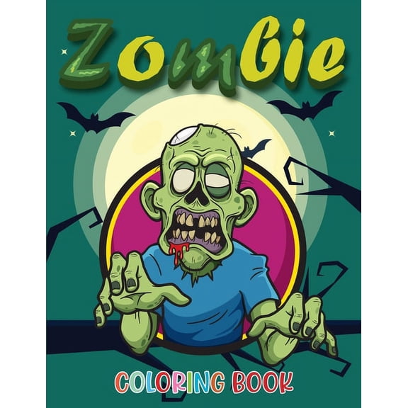 Zombie Coloring Book: Zombie Coloring Book For Everyone Of Ages Stress Relief & Relaxation and Fun(Activity Book) (Paperback)
