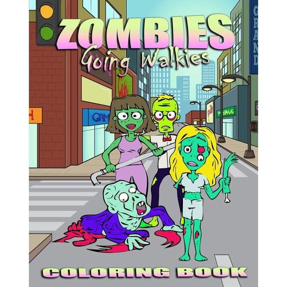 Zombie Coloring Book: Zombies Going Walkies