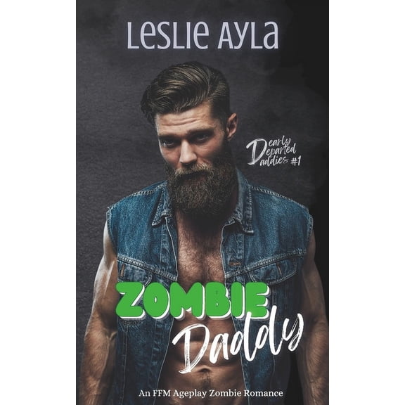 Zombie Daddy: An Undead FFM Ageplay Romance, (Paperback)