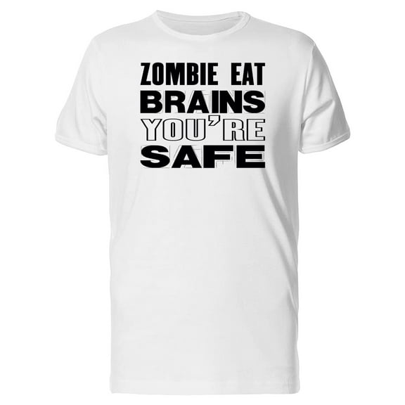Zombie Eats Brains Youre Safe T-Shirt Men -Image by Shutterstock, Male Small