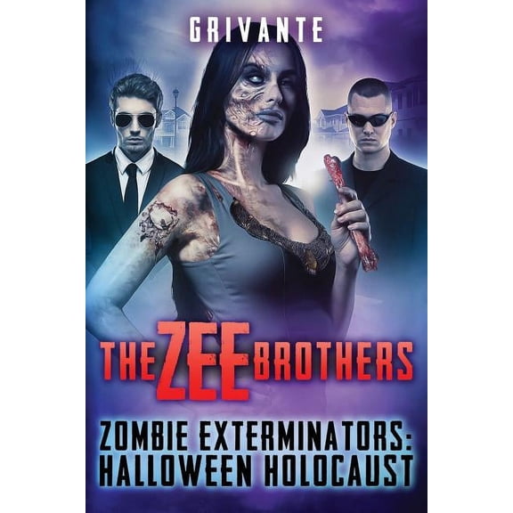 Zombie Exterminators The Zee Brothers: Halloween Holocaust: Zombie Exterminators Vol.3, Book 3, (Paperback)