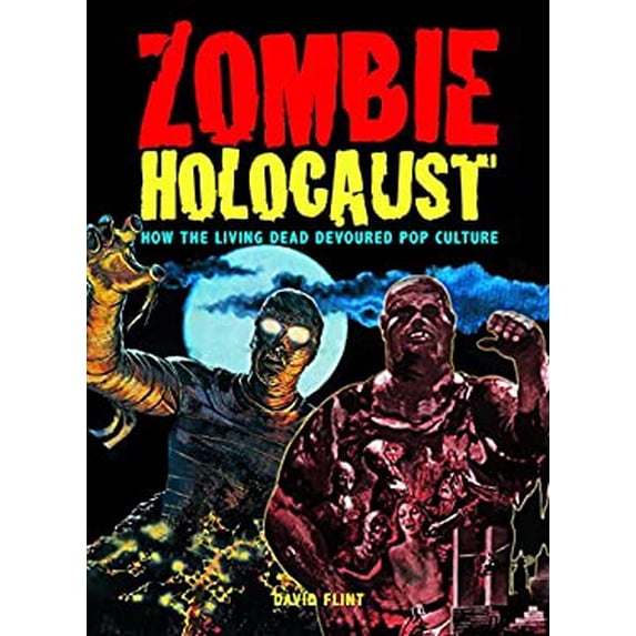 Pre-Owned Zombie Holocaust: How the Living Dead Devoured Pop Culture (Paperback 9780859653978) by David Flint