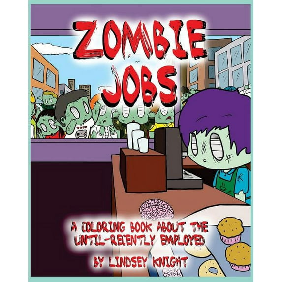 Zombie Jobs : A coloring book about the until-recently employed (Paperback)