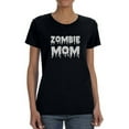 thumbnail image 1 of "Zombie Mom" Trendy Spooky Quote Women Black T-Shirt, Female XX-Large, 1 of 4
