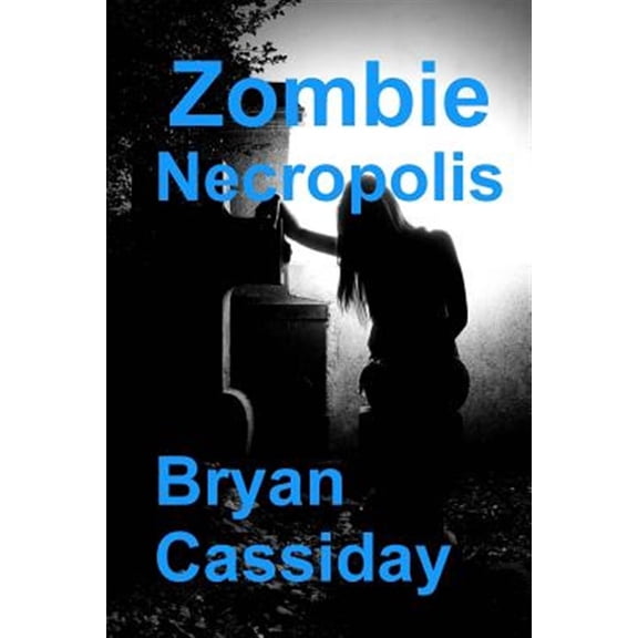 Zombie Necropolis (Paperback) by Bryan Cassiday
