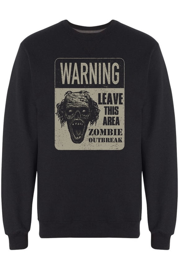 Zombie Outbreak Art Warning  Sweatshirt Men -Image by Shutterstock, Male Small