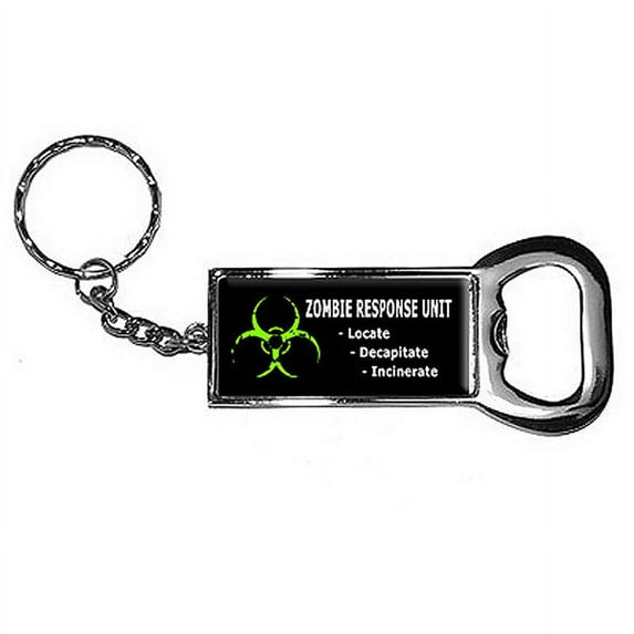 Zombie Response Unit Locate Decapitate Incinerate Keychain Key Chain Ring Bottle Bottlecap Opener