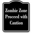 thumbnail image 1 of Zombie Zone - Proceed with Caution BLACK Aluminum Composite Sign 8.5''x10'', 1 of 9